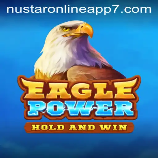 Exploring the Thrills of EaglePower: The New Must-Have Game on NuStar Online App