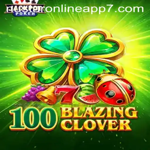 Experience the Thrilling Adventures of 100BlazingClover with NuStar Online App