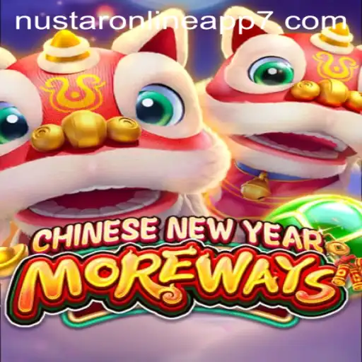 Exploring CHINESENEWYEARMOREWAYS: A Festive Journey with NuStar Online App