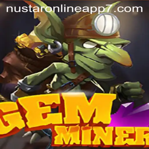 Exploring the Thrilling World of GemMiner and NuStar Online App