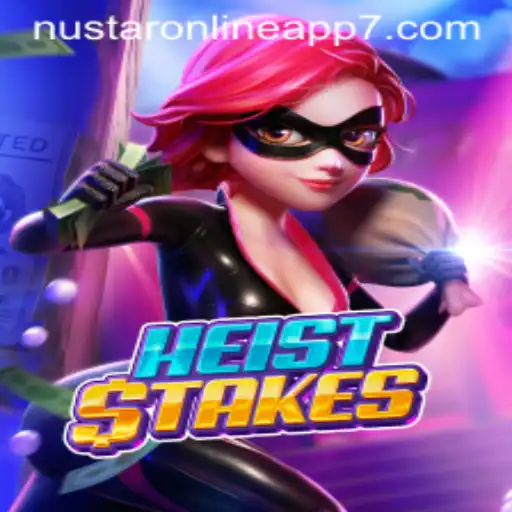 Unlocking the Thrill of HeistStakes: A Comprehensive Guide